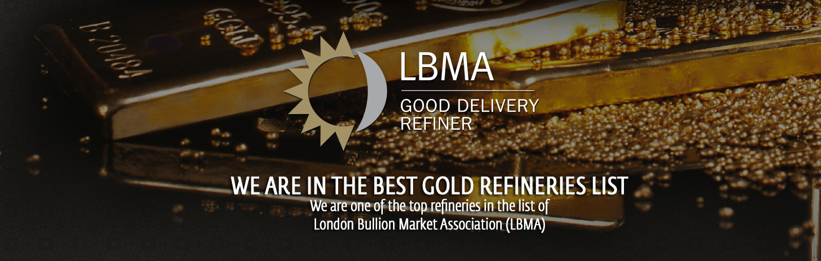 WE ARE IN THE BEST GOLD REFINERIES LIST